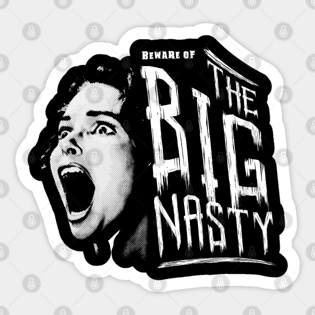 The Big Nasty Sticker by UselessRob